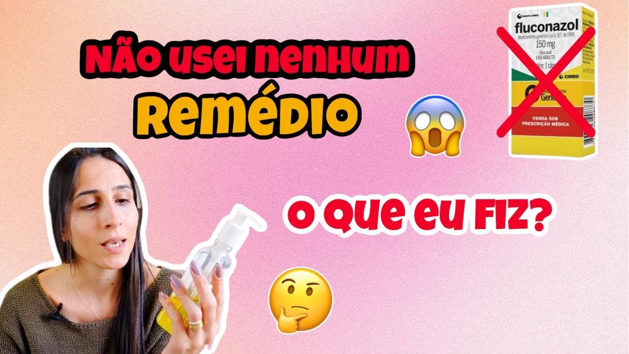 COMO CUREI MINHA CANDIDÍASE RECORRENTE DEPOIS DE 3 ANOS DE FORMA NATURAL