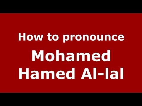 How to pronounce Mohamed Hamed Al-lal (Spanish/Spain) - PronounceNames.com