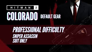 HITMAN 2 Legacy - Colorado - Professional Sniper Assassin/Suit Only - Default Gear