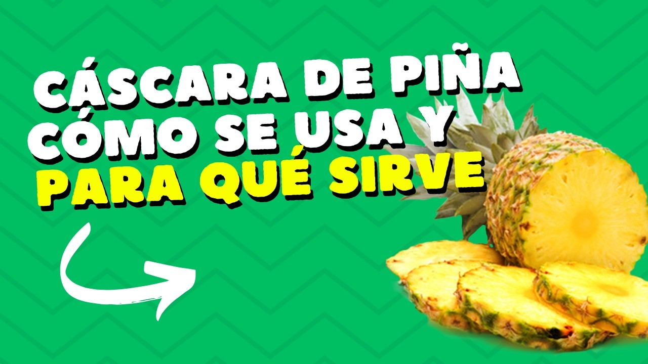 CÁSCARA de PIÑA 🍍 qué es y para qué sirve. Los usos que seguro no conoces