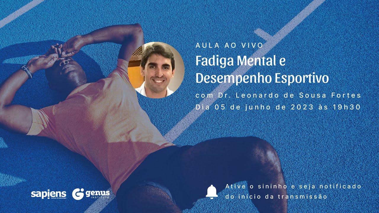 FADIGA MENTAL E DESEMPENHO ESPORTIVO, com Leonardo Fortes