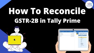 How to Reconcile GSTR-2B in Tally Prime , how to reconcile gstr2b