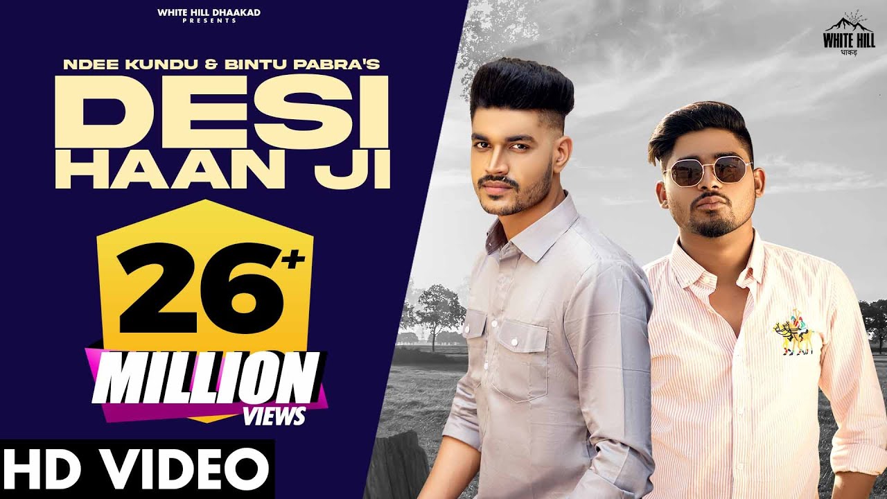Desi Haan Ji Lyrics | Ndee Kundu, Bintu Pabra