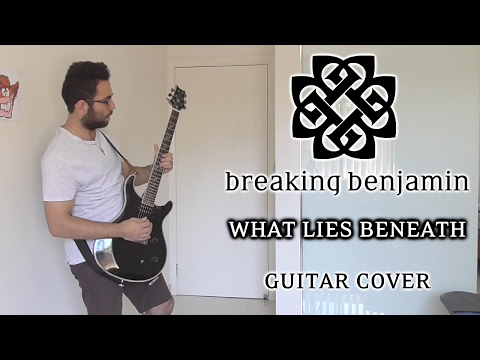 Breaking Benjamin - What Lies Beneath (Guitar Cover)