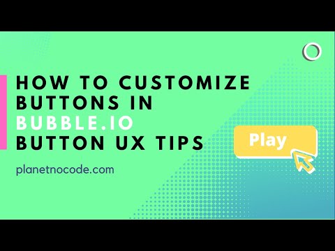 How to customize buttons in Bubble.io and button UX tips thumbnail