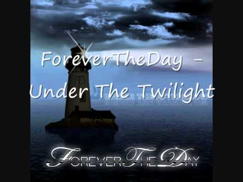Forever The Day- Under The Twilight (with Lyrics)
