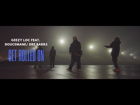 Geezy Loc Feat. Dre Barrs & Doucemane - Get Rolled On (F4TG) (Official Video)