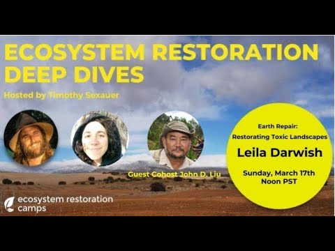Ecosystem Restoration Deep Dive with Leila Darwish:  Earth Repair, Healing Toxic Landscapes