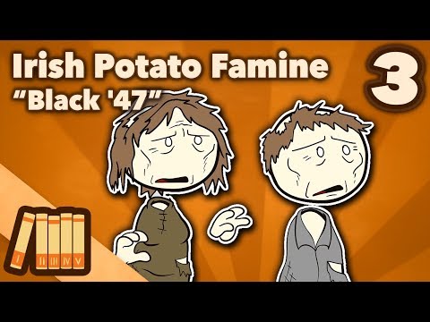 Irish Potato Famine - Black '47 - Part 3 - Extra History