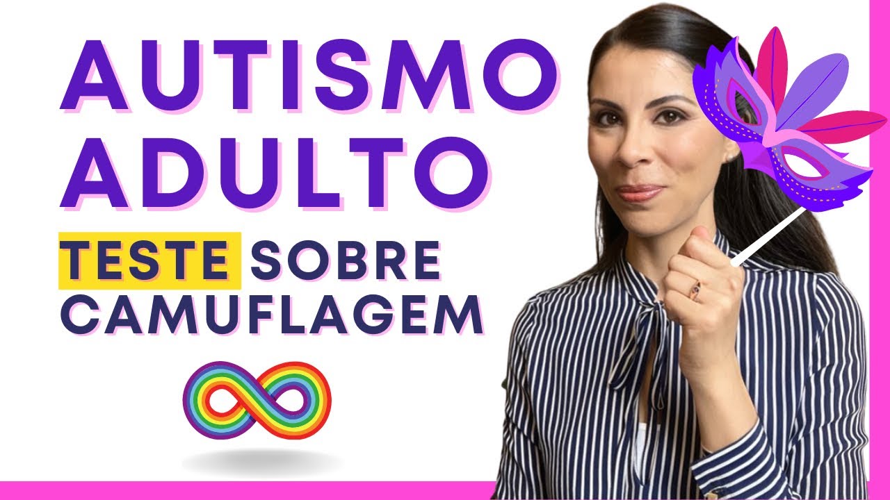 Teste autismo adulto - você camufla as suas características autistas?!