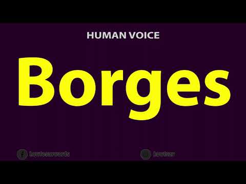 How to Pronounce Borges