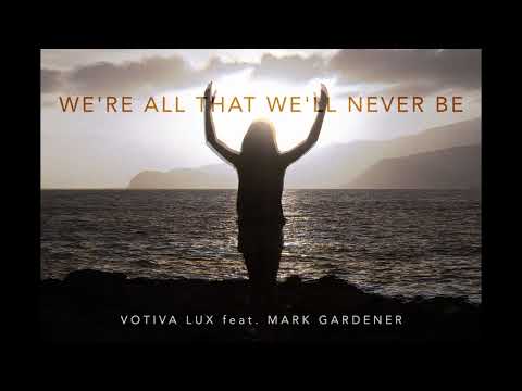 Votiva Lux feat. Mark Gardener - We're All That We'll Never Be (Radio Edit)