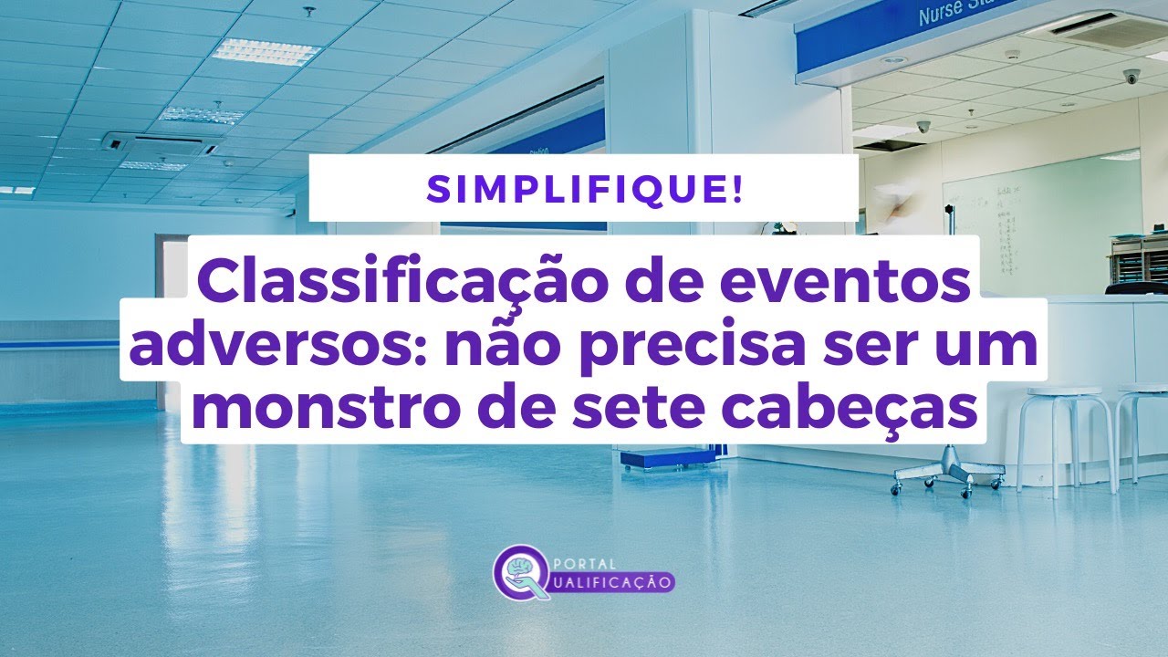 Classificação de eventos adversos: não precisa ser um monstro de sete cabeças