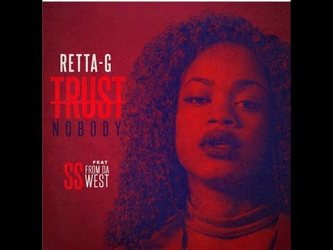 RETTA- G - (TRUST NOBODY) ft. SS FROM DA WEST (Official Video)