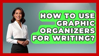 How To Use Graphic Organizers For Writing - Aspiring Teacher Guide