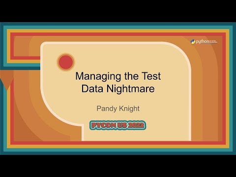 Talk - Pandy Knight: Managing the Test Data Nightmare