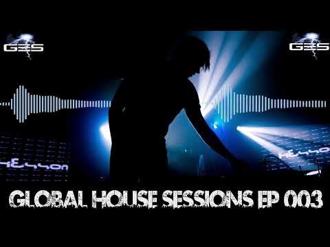 DJ XTC - Global House Sessions Ep. 003 Feat. Endy Klain
