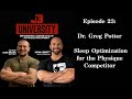 Episode 23: Dr. Greg Potter: Sleep Optimization for the Physique Competitor