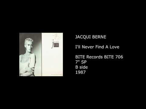 JACQUI BERNE - I'll Never Find A Love - 1987