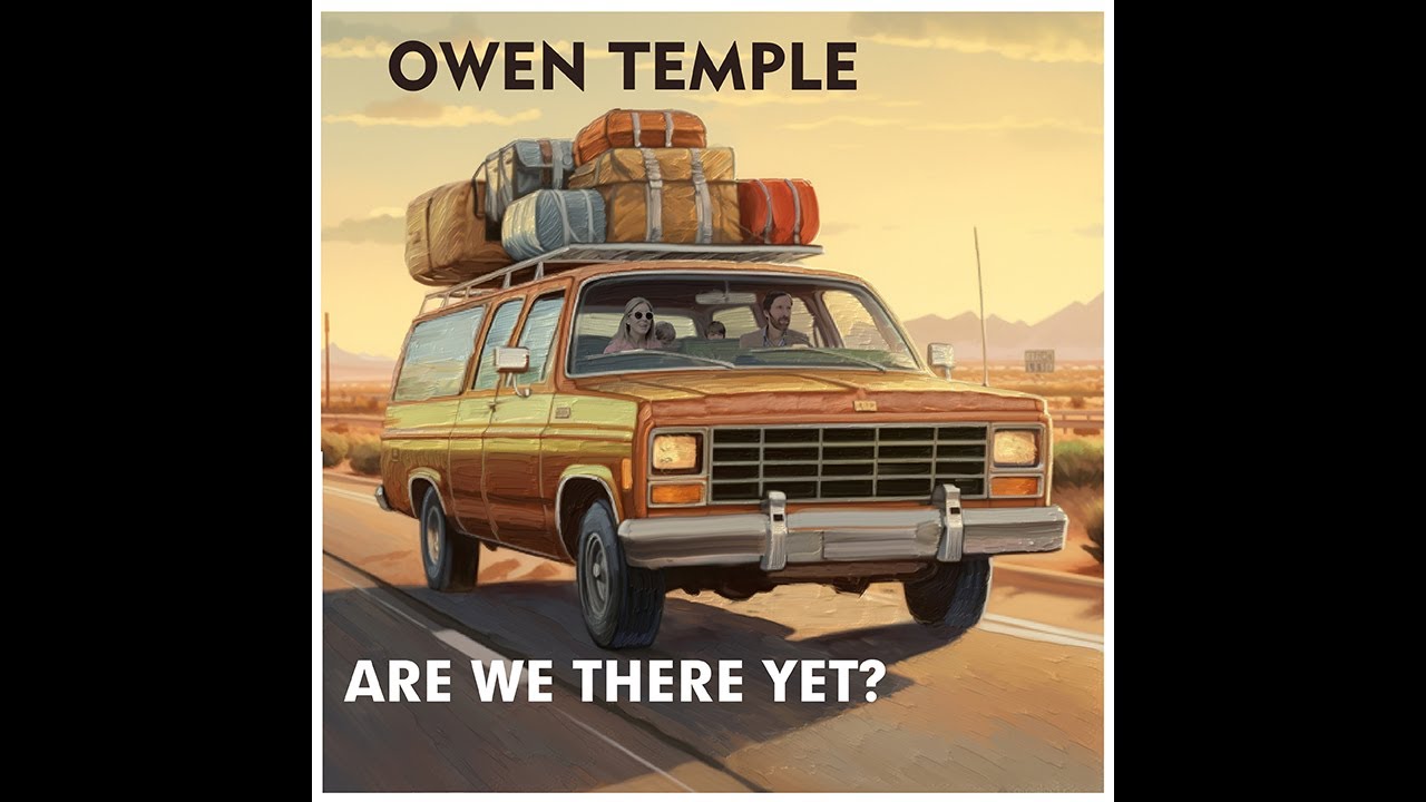 Owen Temple - Are We There Yet? (Official Music Video)