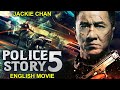 Jackie Chan In POLICE STORY 5 Hollywood Action Movie Blockbuster Martial Arts Full English Movie