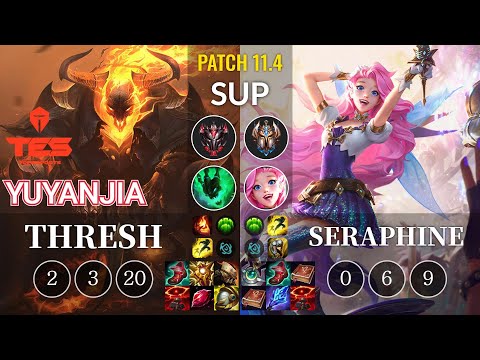TES yuyanjia Thresh vs Seraphine Sup - KR Patch 11.4