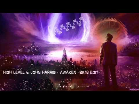 High Level & John Harris - Awaken (2k18 Edit) [Album Preview]