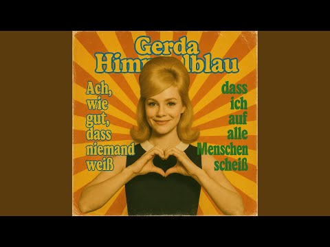 Ach, wie gut, dass niemand weiß, dass ich auf alle Menschen scheiß