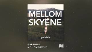 Gabrielle - Mellom Skyene (Audiovideo)