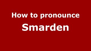 How to pronounce Smarden
