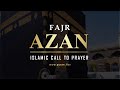 Fajr Azan I Fajr Adhan I  Fajr Call for Fajr Prayer 4k Best Azan Cover