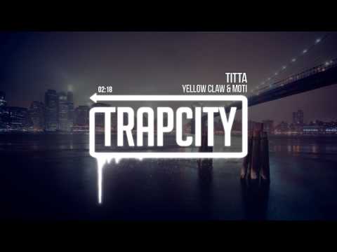 Yellow Claw & MOTi - Titta