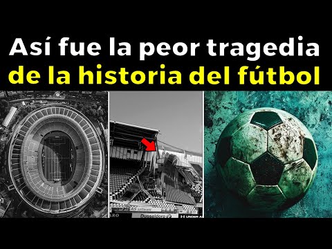 Así fue la PEOR TRAGEDIA en la historia del fútbol