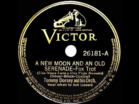 1939 HITS ARCHIVE: A New Moon And An Old Serenade - Tommy Dorsey (Jack Leonard, vocal)