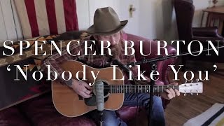 Spencer Burton - Nobody Like You (Official Home Video)