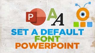 How to Set a Default Font in PowerPoint
