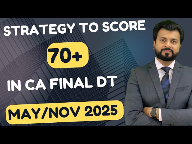 Strategies to Score 70+ in CA Final Direct Tax for May/November 2025 ...
