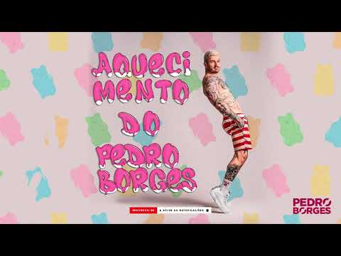 PEDRO BORGES - AQUECIMENTO (FEAT. LUCCA SAVI)
