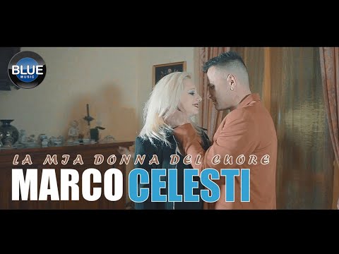 Marco Celesti - La Mia Donna Del Cuore (Video Ufficiale 2020)