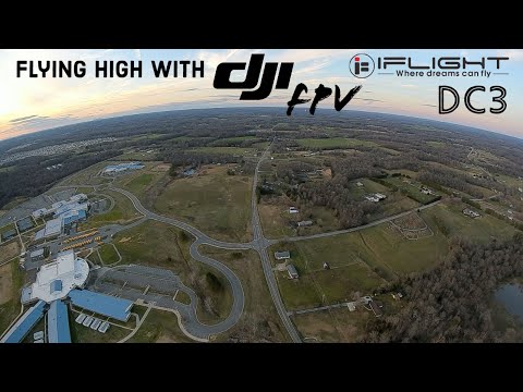 Flying High with DJI FPV and the iFlight DC3