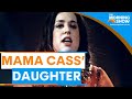 Mama Cass' daughter talks about her iconic mother