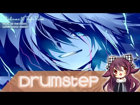【Drumstep】Stadiumx ft. Taylr Renee - Howl At The Moon (Aftershock Remix)