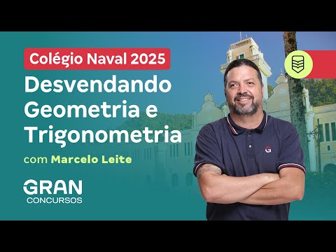 Concurso Colégio Naval 2025: Desvendando Geometria e Trigonometria