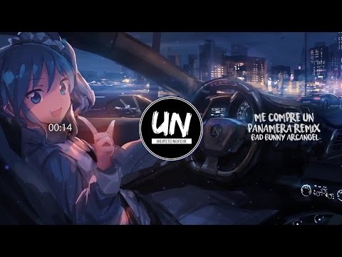 Me Compre Un Panamera Remix - Bad Bunny ✘ Arcangel (Nightcore)