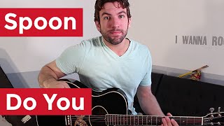 Spoon - Do You (Guitar Lesson) by Shawn Parrotte