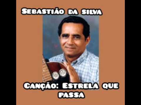 Canção: Estrela que passa / Sebastião da Silva