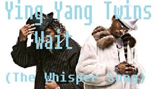 Ying Yang Twins - Wait (The Whisper Song) (Lyrics) (Dirty)
