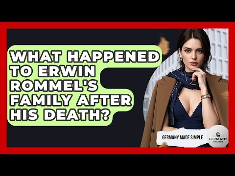 What Happened To Erwin Rommel's Family After His Death? - Germany Made Simple