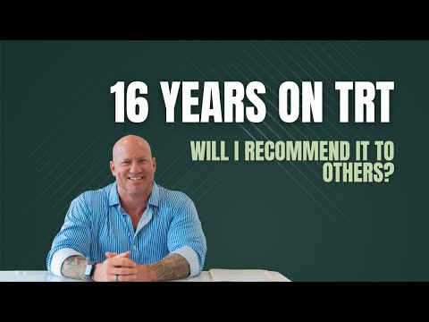 16 Years on Testosterone TRT, Will I Recommend It to Others?