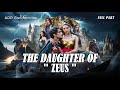 The Daughter Of Zeus Full Drama 2026 New Version In English Drama Full Review Facts
